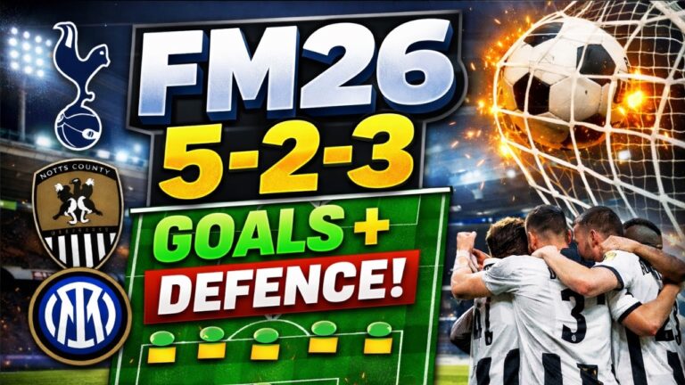 FM26 5-2-3 ATTACK TACTIC – (Spurs, Inter, Notts County)