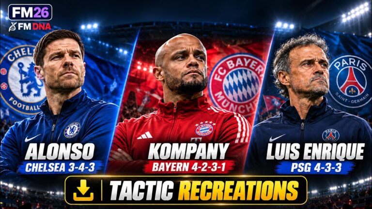 FM26 Tactics: Alonso’s Chelsea, Kompany’s Bayern & Enrique’s PSG | FREE Downloads
